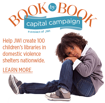 Learn more about JWI's Book By Book Capital Campaign to build children's libraries in domestic violence shelters. Click here.